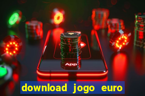 download jogo euro truck simulator 2